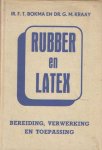 Bokma, F.T. & G.M. Kraay - Rubber en latex. Bereiding, verwerking en toepassing