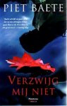 piet baete - verzwijg mij niet