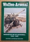 Schmeelke, Karl-Heinz und Michael - Waffen-Arsenal Sonderband S-29: Geschütze am Atlantikwall 1942-1945