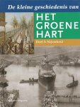 Boer, Adri de / Bruijn, Johan de / Es, Jan van / Riet, Arjan van 't - De kleine geschiedenis van het groene hart. Deel 3. Nijverheid