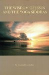 Marshall Govindan - The Wisdom of Jesus and the Yoga Siddhas Marshall Govindan - The Wisdom of Jesus and the Yoga Siddhas