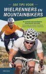 Ben Hewit - 500 tips voor wielrenners en mountainbikers