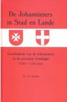 Noordhuis, G.F. - De  Johannieters in Stad en Lande. Geschiedenis van de Johannieters in de provincie Groningen (13e - 17e eeuw).