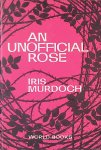 Murdoch, Iris - An Unofficial Rose Murdoch, Iris - An Unofficial Rose