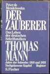 MENDELSSOHN, Peter de. - Der Zauberer. Das Leben des Deutschen Schriftstellers. Thomas Mann.