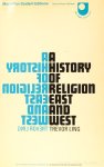 LING, T. - A history of religion east and west. An introduction and interpretation.