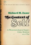 Zaner, Richard M. - The Context of Self: A phenomenological inquiry using medicine as a clue