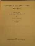 Verkade, m.A. , J.W. Groesbeek , S. Hart en F. Mars - Zaandam 150 jaar stad 1811-1961  ; Bijdragen tot de ontwikkelingsgeschiedenis van de stad.