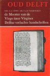 Boon, Drs. K.. / Vermeeren, Dr. P.J. H. - De Meester van de Virgo inter  Virgines + Delftse verluchte handschriften