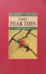 Long, Barry - Only fear dies; a book of liberation