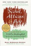 Murphy, Mary McDonagh - Scout, Atticus & Boo A Celebration of to Kill a Mockingbird