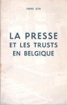 JOYE Pierre - La Presse et les Trusts en Belgique
