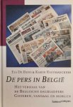 DE BENS Els, RAEYMAECKERS Karin - De pers in België. Het verhaal van de Belgische dagbladpers. Gisteren, vandaag en morgen