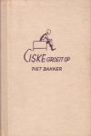 Bakker, Piet - Ciske groeit op. Tweede deel der Ciske-trilogie