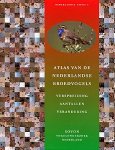 Hustings , Fred . & Jan-Willem Vergeer . [ isbn 9789050111614 ] - Atlas van de Nederlandse Broedvogels . ( Verspreiding - Aantallen - Verandering . )