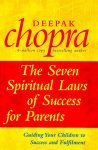 Chopra, Deepak - The Seven Spiritual Laws of Successful Parenting