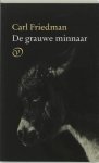 Carl Friedman - De grauwe minnaar