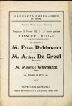 De Greef, Arthur, Frans Ruhlmann und Maurice Weynandt: - [Programmheft] Concerts populaires. 55e année. Concert Belge (5me concert d`abonnement) sous la direction de M. Frans Ruhlmann, M. Arthur de Greef pianiste et de M. Maurice Weynandt, ténor