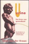 Coen van der Kroon - Urine  een Bron van Gezondheid . ( Geschiedenis en toepassing van Urinetherapie