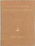 Nederlandse Boekverkopersbond - Nederlandsche Boekverkoopersbond 1907-1947. Door C.J. Kelk [and Others] ... Uitgegeven ... Ter Gelegenheid Van de Herdenking Van Het Veertigjarig Bestaan