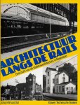 Johan W. van Dal - Architectuur langs de rails Overzicht van stationsarchitectuur in Nederland