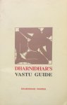 Sharma, Dharnidhar - Dharnidhar's Vastu guide; broad guidelines on the ancient Indian architecture (Vastu-Shastra)