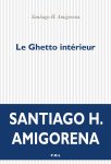 Santiago H. Amigorena - Le ghetto intérieur