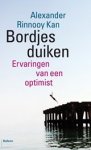 Alexander Rinnooy Kan - Bordjes duiken - Ervaringen van een optimist Alexander Rinnooy Kan - Bordjes duiken - Ervaringen van een optimist