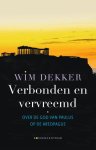 Wim Dekker - Verbonden en vervreemd Over de God van Paulus op de Areopagus