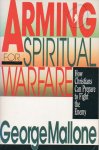 Mallone, George - Arming for Spiritual Warfare / How Christians can Prepare to Fight the Enemy