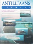 Daal, L.H.,  Schouten, T. - Antilliaans verhaal; Geschiedenis van Aruba, Bonaire, Curacao, Saba, St. Eustatius en St. Maarten