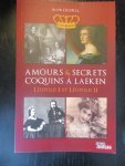 Leclercq, Alain - Amours & secrets coquins à Laeken. Léopold I et Léopold II