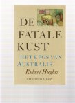 hughes, robert - de fatale kust het epos van australie