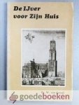 Gorsel, Ds. W. van - De ijver voor Zijn Huis --- De Nadere Reformatie en haar belangrijkste vertegenwoordigers