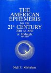 Michelsen, Neil F. - The American Ephemeris for the 21st Century, 2000 to 2050 at Midnight. Expanded second edition