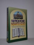 Bennett, Richard / Buckingham, Martin - Far from Rome, near to God. Testimonies of fifty converted roman catholic priests