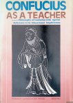 Jingpan, Chen - Confucius as a Teacher: The Philosophy of Confucius with Special Reference to Its Educational Implications