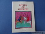 Lotte Kuras. - Ritter und Turniere. Ein höfisches Fest in Buchillustrationen des Mittelalters und der frühen Neuzeit.