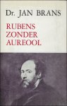 BRANS, JAN. - RUBENS ZONDER AUREOOL.