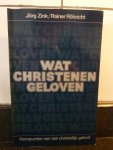 Zink, Jörg / Röhricht, Rainer - Wat Christenen Geloven