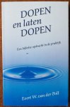 Poll Evert W van der - Dopen en laten dopen Een bijbelse opdracht in de praktijk