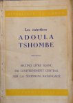 COLLET J.M. - SCHWEIZER A. - Marie Nicolaï - Livre blanc du Gouvernement katangais sur les activites des hors-la-loi dans certains territoires Baluba. White book of the Katanga Government about the outlaw activities in some Baluba areas -Les entretiens Adoula, Tshombe : ICI RADIO KATANGA