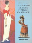 Raymond Gaudriault - La Gravure de Mode Feminine en France