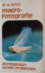 Kruyt W - Macro-fotografie dichtbijfoto`s zonder problemen