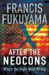 Francis Fukuyama - After the Neocons (Us Title
