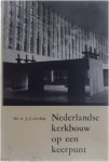 van Rooy A.J.J. - Nederlandse kerkbouw op een keerpunt