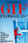 VERHEYEN Yves - Gif in ons glas? Een volledig dossier over drinkwater