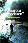 Veenhuysen , Jan .  [ isbn 9789010021793 ] - Waarom  Vliegvissen ?.