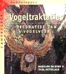  - VOGELS:  Vogeltractaties. Decoraties van vogelvoer - Madelon de Boer - uitgeverij Cantecleer