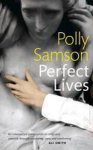 Polly Samson, Polly Samson - Perfect Lives